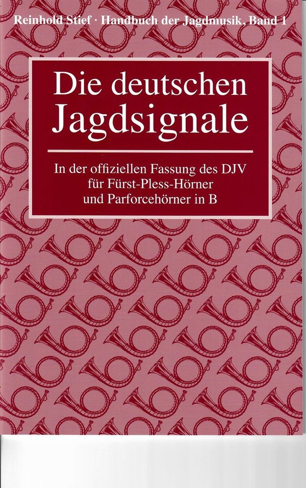 Handbuch der Jagdmusik Band 1 , Die Deutschen Jagdsignale