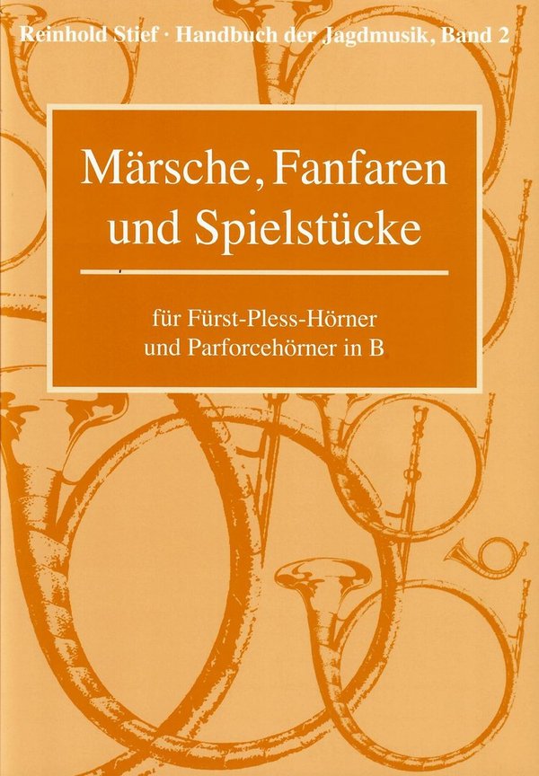 Handbuch der Jagdmusik Band 2, Märsche, Fanfaren und Spielstücke